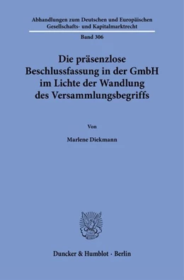 Abbildung von Diekmann | Die präsenzlose Beschlussfassung in der GmbH im Lichte der Wandlung des Versammlungsbegriffs | 1. Auflage | 2026 | beck-shop.de