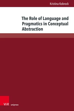 Abbildung von Kobrock | The Role of Language and Pragmatics in Conceptual Abstraction | 1. Auflage | 2026 | beck-shop.de
