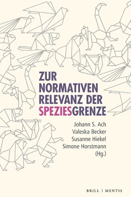 Abbildung von Ach / Horstmann | Zur normativen Relevanz der Speziesgrenze | 1. Auflage | 2026 | beck-shop.de