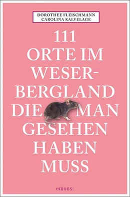 Abbildung von Fleischmann / Kalvelage | 111 Orte im Weserbergland, die man gesehen haben muss | 3. Auflage | 2026 | beck-shop.de