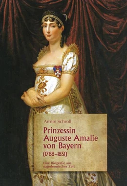 Abbildung von Schroll | Prinzessin Auguste Amalie von Bayern 1788-1851 | 4. Auflage | 2026 | beck-shop.de