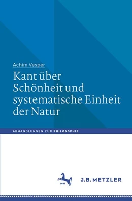 Abbildung von Vesper | Kant über Schönheit und systematische Einheit der Natur | 1. Auflage | 2026 | beck-shop.de