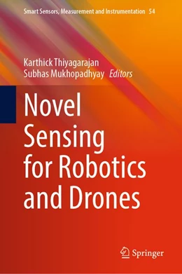 Abbildung von Thiyagarajan / Mukhopadhyay | Novel Sensing for Robotics and Drones | 1. Auflage | 2026 | beck-shop.de