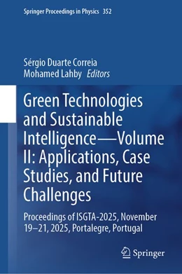 Abbildung von Duarte Correia / Lahby | Green Technologies and Sustainable Intelligence-Volume II: Applications, Case Studies, and Future Challenges | 1. Auflage | 2026 | beck-shop.de