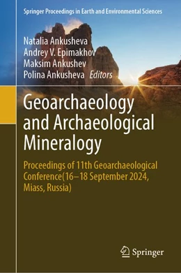 Abbildung von Ankusheva / Epimakhov | Geoarchaeology and Archaeological Mineralogy | 1. Auflage | 2026 | beck-shop.de