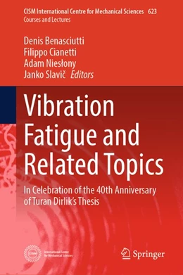 Abbildung von Benasciutti / Cianetti | Vibration Fatigue and Related Topics | 1. Auflage | 2026 | beck-shop.de