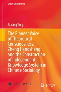 Abbildung von Yang | The Pioneer Voice of Theoretical Consciousness: Zheng Hangsheng and the Construction of Independent Knowledge System in Chinese Sociology | 1. Auflage | 2026 | beck-shop.de