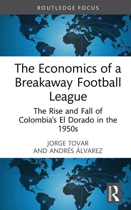 Abbildung von Alvarez / Tovar | The Economics of a Breakaway Football League | 1. Auflage | 2026 | beck-shop.de