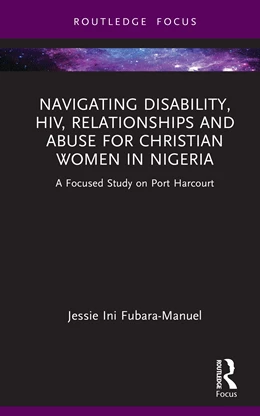 Abbildung von Fubara-Manuel | Navigating Disability, HIV, Relationships and Abuse for Christian Women in Nigeria | 1. Auflage | 2026 | beck-shop.de