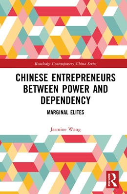 Abbildung von Wang | Chinese Entrepreneurs Between Power and Dependency | 1. Auflage | 2026 | beck-shop.de