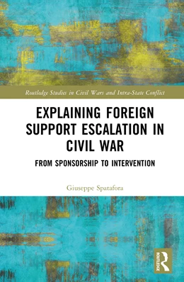 Abbildung von Spatafora | Explaining Foreign Support Escalation in Civil War | 1. Auflage | 2026 | beck-shop.de
