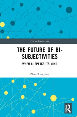 Abbildung von Tingyang | The Future of Bi-Subjectivities | 1. Auflage | 2026 | beck-shop.de