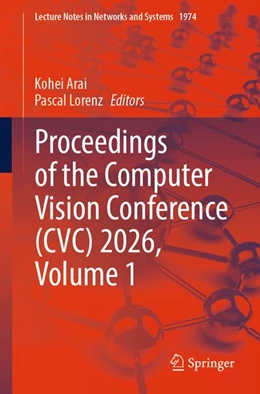 Abbildung von Arai / Lorenz | Proceedings of the Computer Vision Conference (CVC) 2026, Volume 1 | 1. Auflage | 2026 | beck-shop.de