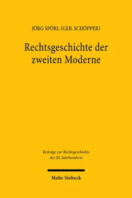 Abbildung von Spörl (geb. Schöpper) | Rechtsgeschichte der zweiten Moderne | 1. Auflage | 2026 | beck-shop.de