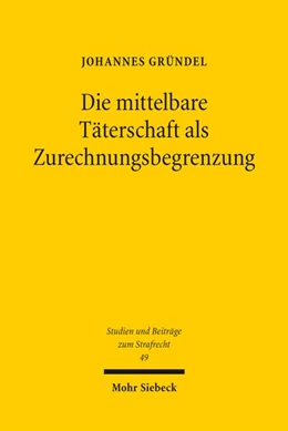 Abbildung von Gründel | Die mittelbare Täterschaft als Zurechnungsbegrenzung | 1. Auflage | 2026 | beck-shop.de