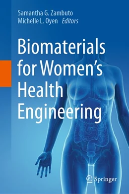 Abbildung von Zambuto / Oyen | Biomaterials for Women's Health Engineering | 1. Auflage | 2026 | beck-shop.de