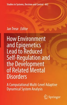 Abbildung von Treur | How Environment and Epigenetics Lead to Reduced Self-Regulation and the Development of Related Mental Disorders | 1. Auflage | 2026 | beck-shop.de