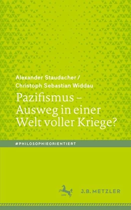 Abbildung von Staudacher / Widdau | Pazifismus - Ausweg in einer Welt voller Kriege? | 1. Auflage | 2026 | beck-shop.de