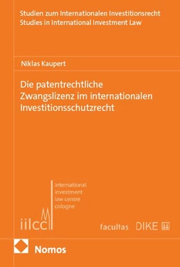 Abbildung von Kaupert | Die patentrechtliche Zwangslizenz im internationalen Investitionsschutzrecht | 1. Auflage | 2026 | beck-shop.de
