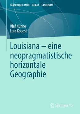 Abbildung von Kühne / Koegst | Louisiana - eine neopragmatistische horizontale Geographie | 1. Auflage | 2026 | beck-shop.de