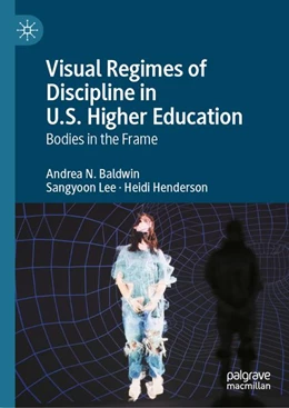 Abbildung von Baldwin / Lee | Visual Regimes of Discipline in U.S. Higher Education | 1. Auflage | 2026 | beck-shop.de