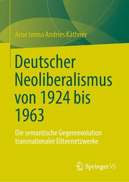 Abbildung von Käthner | Deutscher Neoliberalismus von 1924 bis 1963 | 1. Auflage | 2026 | beck-shop.de