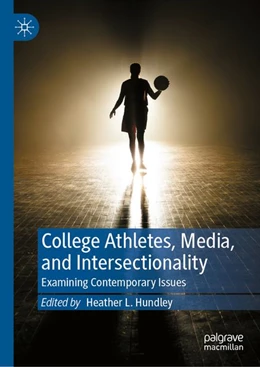 Abbildung von Hundley | College Athletes, Media, and Intersectionality | 1. Auflage | 2026 | beck-shop.de