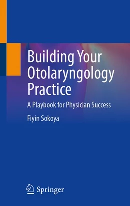 Abbildung von Sokoya | Building Your Otolaryngology Practice | 1. Auflage | 2026 | beck-shop.de