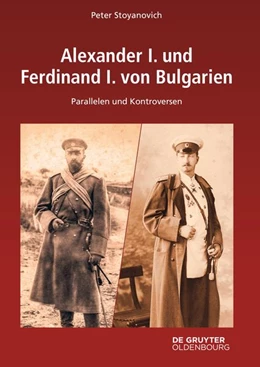 Abbildung von Stoyanovich | Alexander I. und Ferdinand I. von Bulgarien | 1. Auflage | 2026 | beck-shop.de