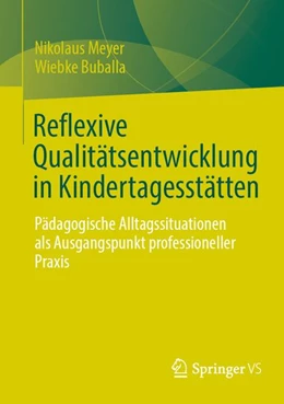 Abbildung von Meyer / Buballa | Reflexive Qualitätsentwicklung in Kindertagesstätten | 1. Auflage | 2026 | beck-shop.de