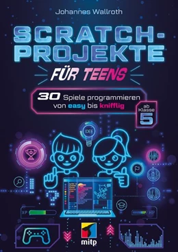 Abbildung von Wallroth | Scratch-Projekte für Teens | 1. Auflage | 2026 | beck-shop.de