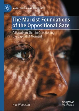 Abbildung von Woodson | The Marxist Foundations of the Oppositional Gaze | 1. Auflage | 2026 | beck-shop.de