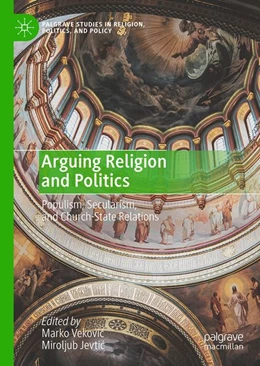 Abbildung von Vekovic / Jevtic | Arguing Religion and Politics | 1. Auflage | 2026 | beck-shop.de