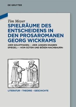 Abbildung von Meyer | Spielräume des Entscheidens in den Prosaromanen Georg Wickrams | 1. Auflage | 2026 | beck-shop.de