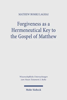 Abbildung von Bomki Laghai | Forgiveness as a Hermeneutical Key to the Gospel of Matthew | 1. Auflage | 2026 | beck-shop.de