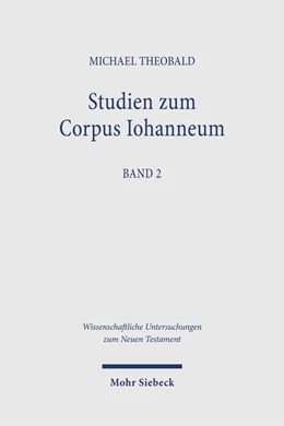 Abbildung von Theobald | Studien zum Corpus Iohanneum, Band 2 | 1. Auflage | 2026 | beck-shop.de