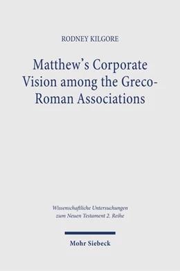 Abbildung von Kilgore | Matthew's Corporate Vision among the Greco-Roman Associations | 1. Auflage | 2026 | beck-shop.de