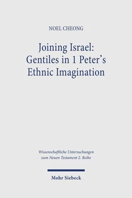 Abbildung von Cheong | Joining Israel: Gentiles in 1 Peter's Ethnic Imagination | 1. Auflage | 2026 | beck-shop.de