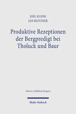 Abbildung von Klenk / Reitzner | Produktive Rezeptionen der Bergpredigt bei Tholuck und Baur | 1. Auflage | 2026 | beck-shop.de