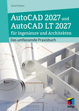 Abbildung von Ridder | AutoCAD 2027 und AutoCAD LT 2027 für Ingenieure und Architekten | 1. Auflage | 2026 | beck-shop.de