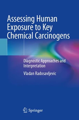 Abbildung von Radosavljevic | Assessing Human Exposure to Key Chemical Carcinogens | 1. Auflage | 2026 | beck-shop.de