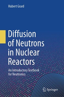 Abbildung von Grard (Deceased) | Diffusion of Neutrons in Nuclear Reactors | 1. Auflage | 2026 | beck-shop.de