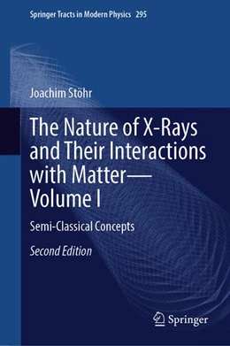 Abbildung von Stöhr | The Nature of X-Rays and Their Interactions with Matter-Volume I | 2. Auflage | 2026 | beck-shop.de