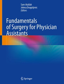 Abbildung von Atallah / Dragoljevic | Fundamentals of Surgery for Physician Assistants | 1. Auflage | 2026 | beck-shop.de