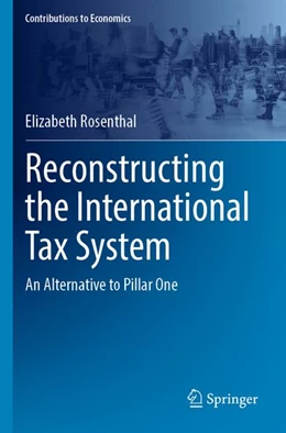 Abbildung von Rosenthal | Reconstructing the International Tax System | 1. Auflage | 2026 | beck-shop.de