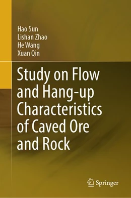 Abbildung von Sun / Zhao | Study on Flow and Hang-up Characteristics of Caved Ore and Rock | 1. Auflage | 2026 | beck-shop.de