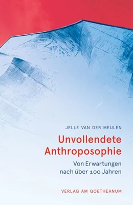 Abbildung von Meulen | Unvollendete Anthroposophie | 1. Auflage | 2026 | beck-shop.de