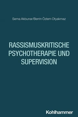 Abbildung von Akbunar / Otyakmaz | Rassismuskritische Psychotherapie und Supervision | 1. Auflage | 2026 | beck-shop.de