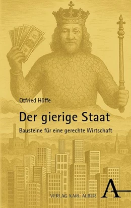 Abbildung von Höffe | Der gierige Staat | 1. Auflage | 2026 | beck-shop.de