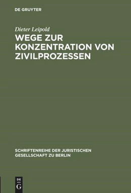 Abbildung von Leipold | Wege zur Konzentration von Zivilprozessen | 1. Auflage | 1999 | 162 | beck-shop.de